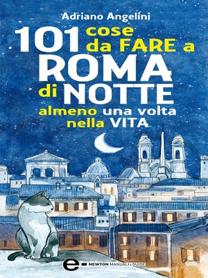cover image of 101 cose da fare a Roma di notte almeno una volta nella vita